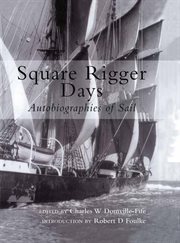 Square rigger days : autobiographies of sail cover image