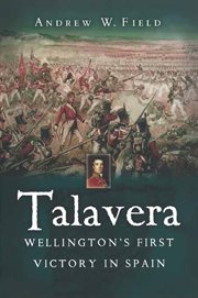 Talavera : Wellington's First Victory in Spain cover image