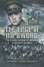 The edge of the sword : the classic account of warfare & captivity in Korea cover image