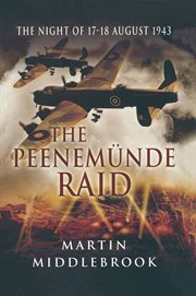 The Peenemunde Raid : the Night of 17-18 August 1943 cover image