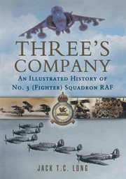 Three's company : a history of No. 3 (Fighter) Squadron RAF cover image