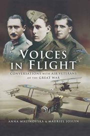 Voices in flight : conversations with air veterans of the Great War cover image