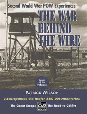 The war behind the wire : experiences in captivity during the Second World War cover image