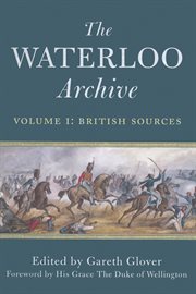 The waterloo archive: volume i: the british sources cover image