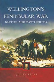 Wellington's Peninsular war : battles and battlefields cover image