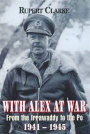 With Alex at war : from the Irrawaddy to the Po, 1941-1945 cover image
