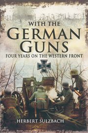 With the German guns : four years on the Western Front cover image