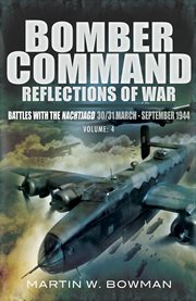 RAF bomber command : reflections of war. Volume 4, Battles with the Nachtjagd (30/31 March - September 1944) cover image