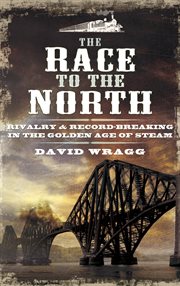 The race to the north. Rivalry and Record-Breaking in the Golden Age of Stream cover image