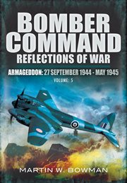 Bomber command: armageddon, 27 september 1944–may 1945 cover image