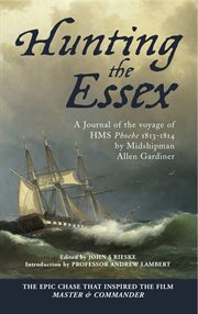 Hunting the essex. A Journal of the Voyage of HMS Phoebe, 1813–1814 cover image