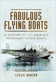 Fabulous flying boats. A History of the World's Passenger Flying Boats cover image