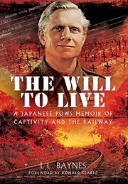 The Will to Live : a japanese POWs Memoir of Captivity and The Railway cover image