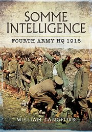 Somme intelligence. Fourth Army HQ, 1916 cover image