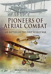 Pioneers of aerial combat. Air Battles of the First World War cover image