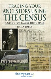 Tracing your ancestors using the census : a guide for family historians cover image