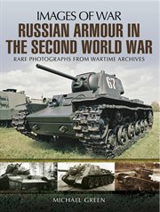 Russian Armour in the Second World War : Rare photographs from Wartime Archives cover image