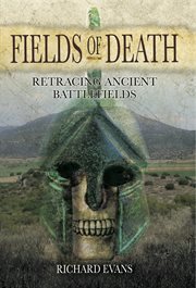 Fields of death. Retracing Ancient Battlefields cover image