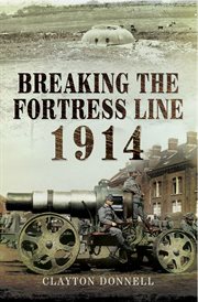 Breaking the fortress line, 1914 cover image