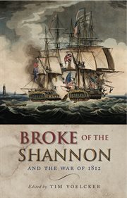 Broke of the Shannon and the war of 1812 cover image