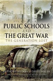 Public schools and the Great War : the generation lost cover image
