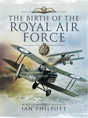 The birth of the Royal Air Force cover image
