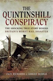 The Quintinshill Conspiracy : the shocking true story behind Britain's worst rail disaster cover image