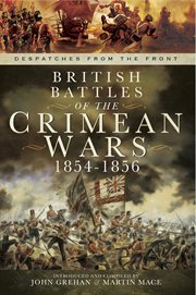 British Battles of the Crimean Wars 1854-1856 : Alma, Inkerman, Sevastopol, Battle of the Balaclava - the Charge of the Light Brigade cover image