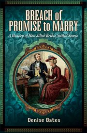 Breach of promise to marry : a history of how jilted brides settled scores cover image