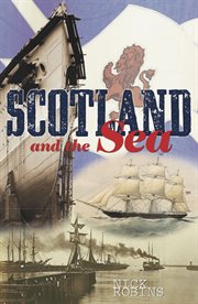 Scotland and the sea. The Scottish Dimension in Maritime History cover image