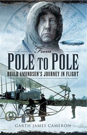 From pole to pole. Roald Amundsen's Journey in Flight cover image