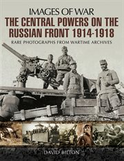 The central powers on the Russian Front 1914-1918 cover image
