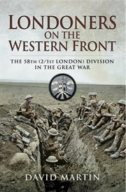 Londoners on the Western Front : 58th (2/1st London) Division in the great war cover image
