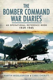 The Bomber Command War Diaries : an Operational Reference Book cover image