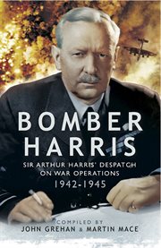 Bomber harris. Sir Arthur Harris' Despatches on War Operations 1942–1945 cover image