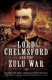 Lord Chelmsford and the Zulu War cover image