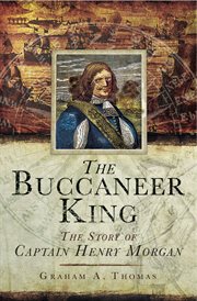 The buccaneer king : the story of Captain Henry Morgan cover image