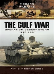 The gulf war. Operation Desert Storm 1990-1991 cover image