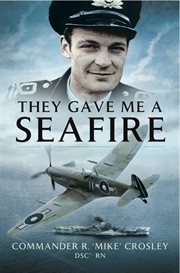 They Gave me a Seafire cover image