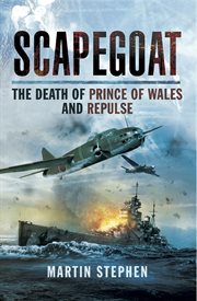 Scapegoat: The Death of Prince of Wales and Repulse cover image