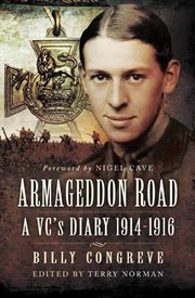 Armageddon road. A VC's Diary, 1914–1916 cover image