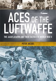 Aces of the luftwaffe. The Jagdflieger in the Second World War cover image