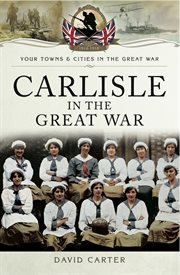 Carlisle in the great war cover image
