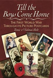 Till the Boys Come Home: The Picture Postcards of the First World War cover image
