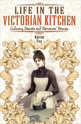 Cover image for Life in the Victorian Kitchen