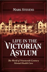 Life in the Victorian Asylum cover image