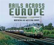 Rails across europe. Northern and Western Europe cover image