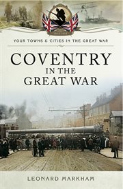 Coventry in the great war cover image
