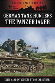 German tank hunters : the Panzerjäger cover image