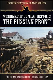 Wehrmacht Combat Reports: The Russian Front cover image